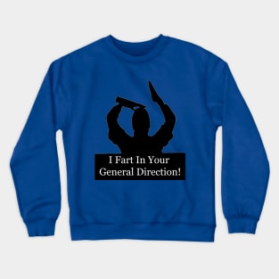 I fart in your general direction! Crewneck Sweatshirt